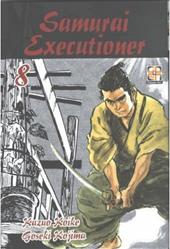 Samurai executioner. Vol. 8
