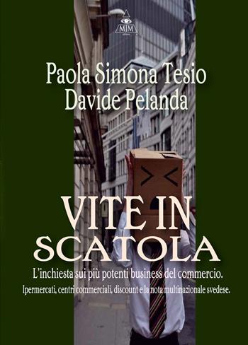 Vite in scatola - Paola S. Tesio, Davide Pelanda - Libro Mjm Editore 2015 | Libraccio.it