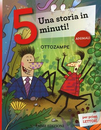 Ottozampe. Una storia in 5 minuti! Ediz. a colori - Stefano Bordiglioni - Libro Emme Edizioni 2016, Tre passi | Libraccio.it