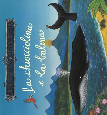 La chiocciolina e la balena. Ediz. a colori - Julia Donaldson, Axel Scheffler - Libro Emme Edizioni 2017, Album | Libraccio.it