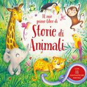 Il mio primo libro di storie di animali. Ediz. a colori