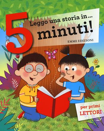 Leggo una storia in... 5 minuti! Ediz. a colori - Stefano Bordiglioni, Febe Sillani - Libro Emme Edizioni 2018, Tre passi | Libraccio.it