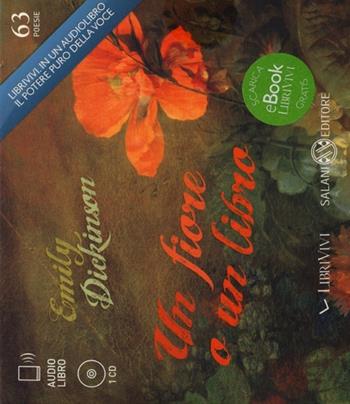 Un fiore o un libro. Audiolibro. CD Audio formato MP3 - Emily Dickinson - Libro Salani 2013, LibriVivi. Recital | Libraccio.it