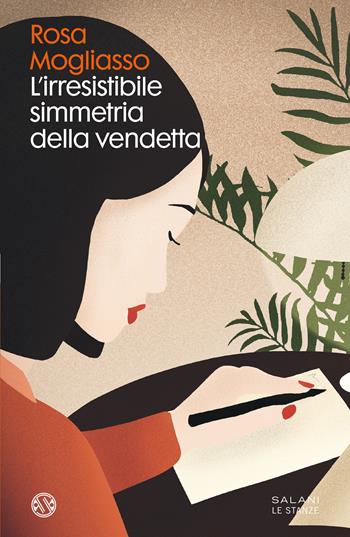 L'irresistibile simmetria della vendetta - Rosa Mogliasso - Libro Salani 2021, Le stanze | Libraccio.it