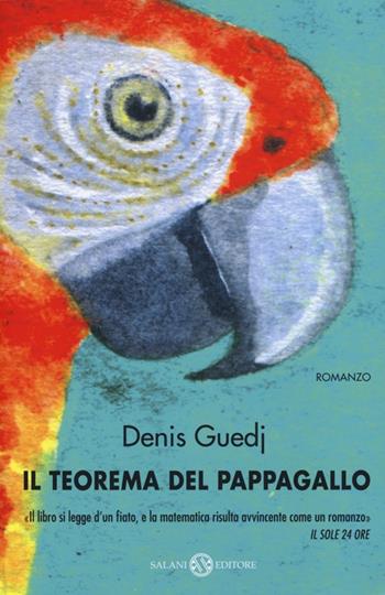 Il teorema del pappagallo - Denis Guedj - Libro Salani 2013 | Libraccio.it
