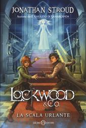 La scala urlante. Lockwood & Co. Vol. 1