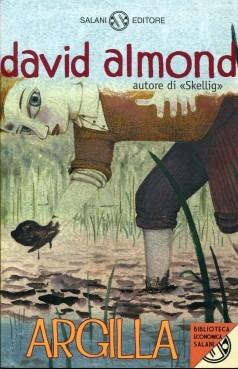 Argilla - David Almond - Libro Salani 2014, Biblioteca economica Salani | Libraccio.it