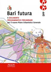 Bari futura. Il documento programmatico preliminare per il nuovo piano urbanistico