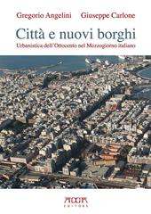 Città e nuovi borghi. Urbanistica dell'Ottocento nel Mezzogiorno italiano