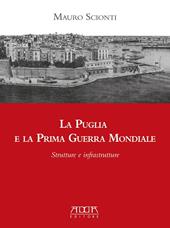 La Puglia e la prima guerra mondiale. Strutture e infrastrutture