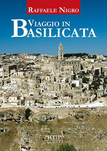 Viaggio in Basilicata - Raffaele Nigro - Libro Adda 2016 | Libraccio.it