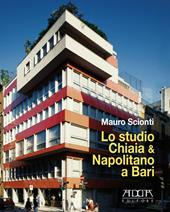 Lo studio Chiaia & Napolitano a Bari. Dal piano Piacentini e Calza-Bini al piano Quaroni