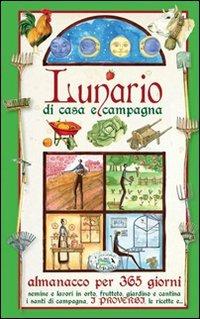 Lunario di casa e di campagna 2014  - Libro Edizioni del Baldo 2013, Libri del lunario | Libraccio.it