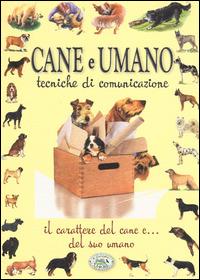 Cane e umano. Tecniche di comunicazione - Ulrike Raiser - Libro Edizioni del Baldo 2014 | Libraccio.it