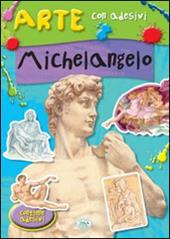 Michelangelo. Con adesivi. Ediz. illustrata