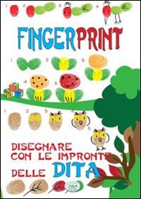 Finger print. Disegnare con le impronte delle dita. Ediz. illustrata  - Libro Edizioni del Baldo 2015, Forza pigrizia | Libraccio.it