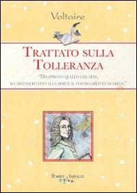 Trattato sulla tolleranza - Voltaire - Libro Edizioni del Baldo 2015, Fragole e farfalle | Libraccio.it