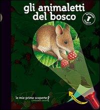 Gli animaletti del bosco. Lampada magica  - Libro L'Ippocampo Ragazzi 2014 | Libraccio.it