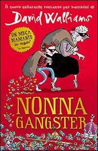 Nonna gangster - David Walliams - Libro L'Ippocampo Ragazzi 2014 | Libraccio.it