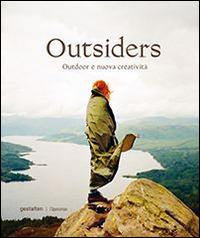Outsiders. Outdoor e nuova creatività - Jeffrey Bowman, Sven Ehmann, Robert Klanten - Libro L'Ippocampo 2014 | Libraccio.it