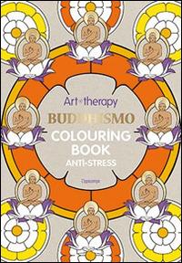 Art therapy. Buddhismo. Colouring book anti-stress  - Libro L'Ippocampo 2015 | Libraccio.it