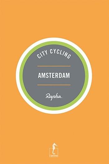 Amsterdam - Max Leonard, Andrew Edwards - Libro L'Ippocampo 2013, City cycling | Libraccio.it