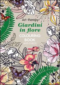 Art therapy. Giardini in fiore  - Libro L'Ippocampo 2015 | Libraccio.it