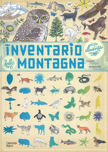 Inventario illustrato della montagna - Virginie Aladjidi, Emmanuelle Tchoukriel - Libro L'Ippocampo Ragazzi 2016 | Libraccio.it