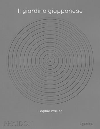 Il giardino giapponese - Sophie Walker - Libro L'Ippocampo 2017 | Libraccio.it