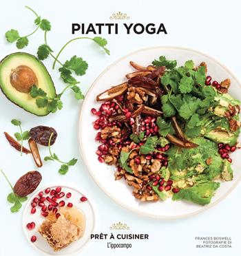 Piatti yoga - Frances Boswell - Libro L'Ippocampo 2017, Prêt à cuisiner | Libraccio.it