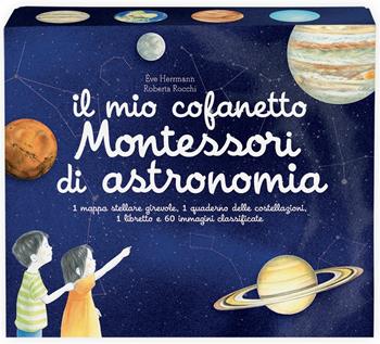 Il mio cofanetto Montessori di astronomia - Ève Herrmann, Roberta Rocchi - Libro L'Ippocampo Ragazzi 2017 | Libraccio.it