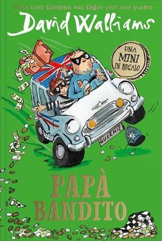 Papà bandito. Una mini in regalo - David Walliams - Libro L'Ippocampo Ragazzi 2018 | Libraccio.it