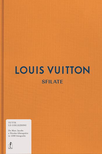 Louis Vuitton. Sfilate. Tutte le collezioni - Louise Rytter - Libro L'Ippocampo 2018 | Libraccio.it
