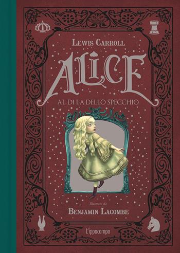 Alice al di là dello specchio. Ediz. integrale - Lewis Carroll, Benjamin Lacombe - Libro L'Ippocampo 2021 | Libraccio.it