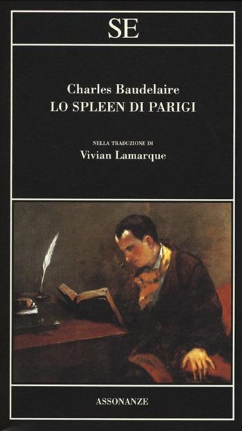 Lo spleen di Parigi - Charles Baudelaire - Libro SE 2013, Assonanze | Libraccio.it