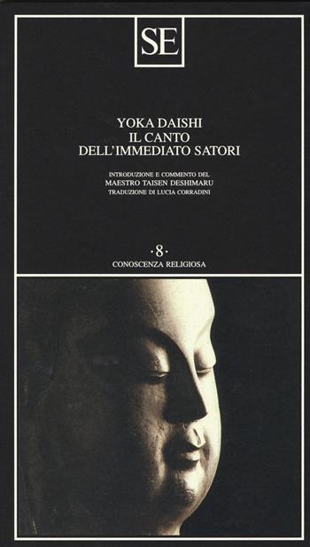Il canto dell'immediato satori - Daishi - Libro SE 2014, Conoscenza religiosa | Libraccio.it