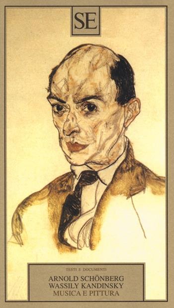Musica e pittura - Arnold Schönberg, Vasilij Kandinskij - Libro SE 2014, Testi e documenti | Libraccio.it