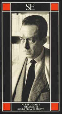 Riflessioni sulla pena di morte - Albert Camus - Libro SE 2014, Piccola enciclopedia | Libraccio.it