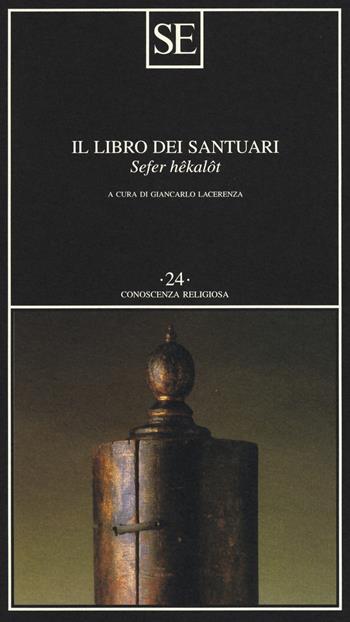 Il libro dei santuari. Sefer hêkalôt  - Libro SE 2015, Conoscenza religiosa | Libraccio.it