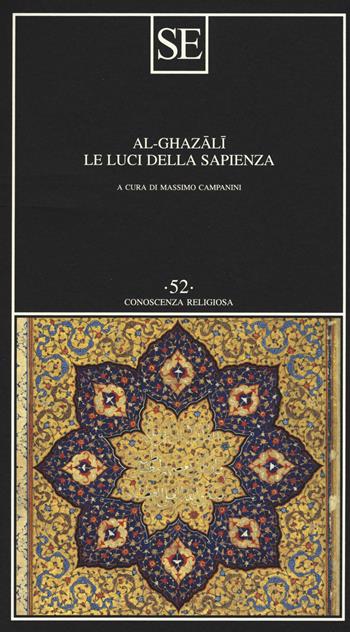 Le luci della sapienza - Ghazâlî Al - Libro SE 2017, Conoscenza religiosa | Libraccio.it