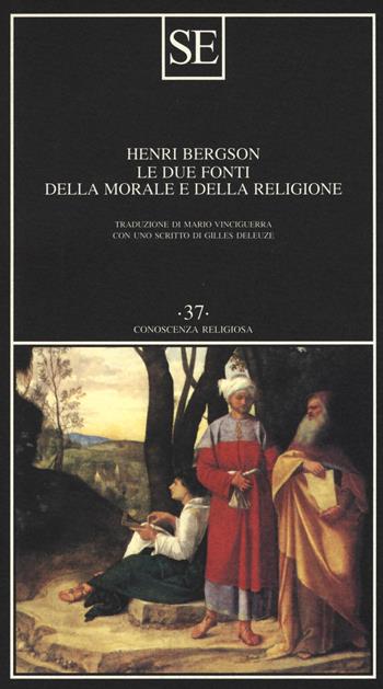 Le due fonti della morale e della religione - Henri Bergson - Libro SE 2017, Piccola enciclopedia | Libraccio.it