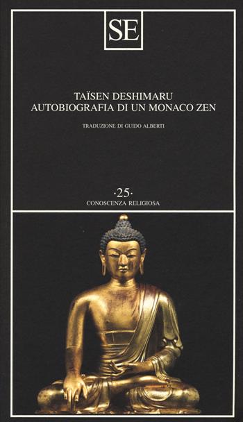 Autobiografia di un monaco zen - Taïsen Deshimaru - Libro SE 2017, Conoscenza religiosa | Libraccio.it