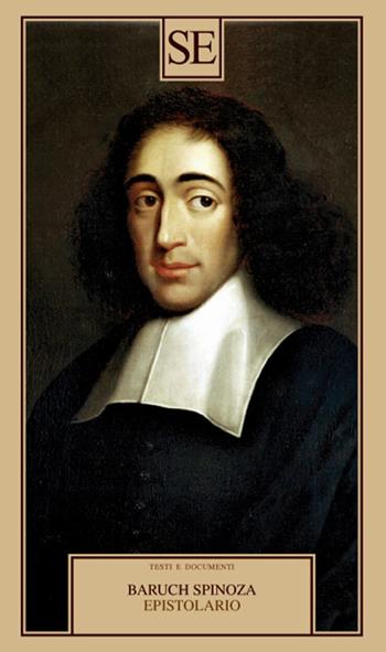 Epistolario - Baruch Spinoza - Libro SE 2020, Testi e documenti | Libraccio.it