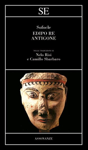 Edipo Re-Antigone - Sofocle - Libro SE 2021, Assonanze | Libraccio.it