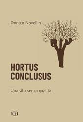Hortus conclusus. Una vita senza qualità