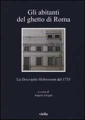 Gli abitanti del ghetto di Roma. La «Descriptio Hebreorum» del 1733