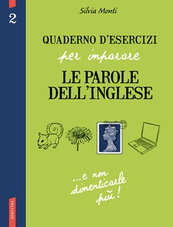 Quaderno d'esercizi per imparare le parole dell'inglese. Ediz. bilingue. Vol. 2 - Silvia Monti - Libro Vallardi A. 2013 | Libraccio.it
