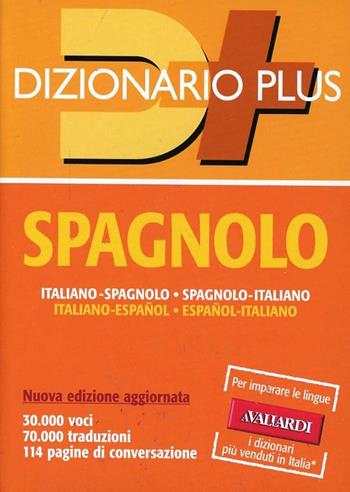 Dizionario spagnolo. Italiano-spagnolo, spagnolo-italiano  - Libro Vallardi A. 2014, Dizionari plus | Libraccio.it