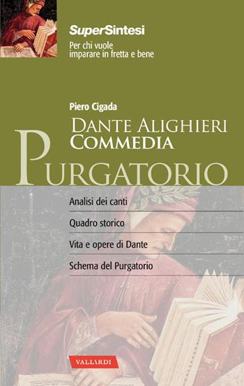 Dante Alighieri. Commedia. Purgatorio - Piero Cigada - Libro Vallardi A. 2014, SuperSintesi | Libraccio.it
