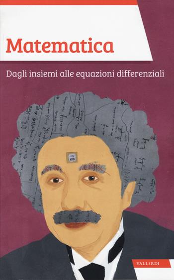Matematica. Dagli insiemi alle equazioni differenziali - Massimo Scorletti, Mario Italo Trioni - Libro Vallardi A. 2015, Sintesi | Libraccio.it
